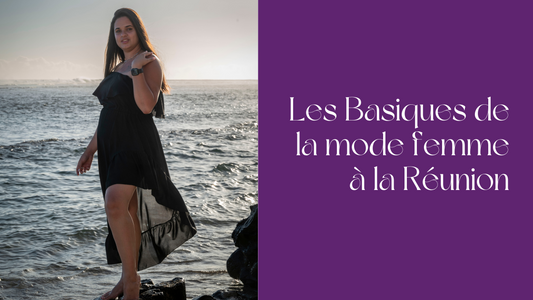 Quels sont les basiques de la mode femme à la Réunion ?