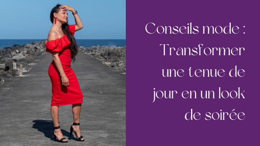 Transformer une tenue de jour en look de soirée : conseils mode