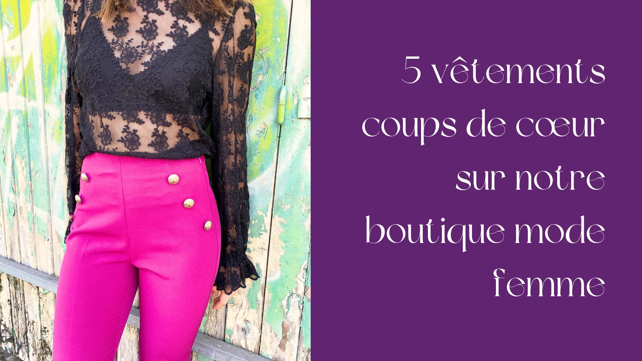 5 vêtements coups de cœur sur notre boutique mode femme à la Réunion