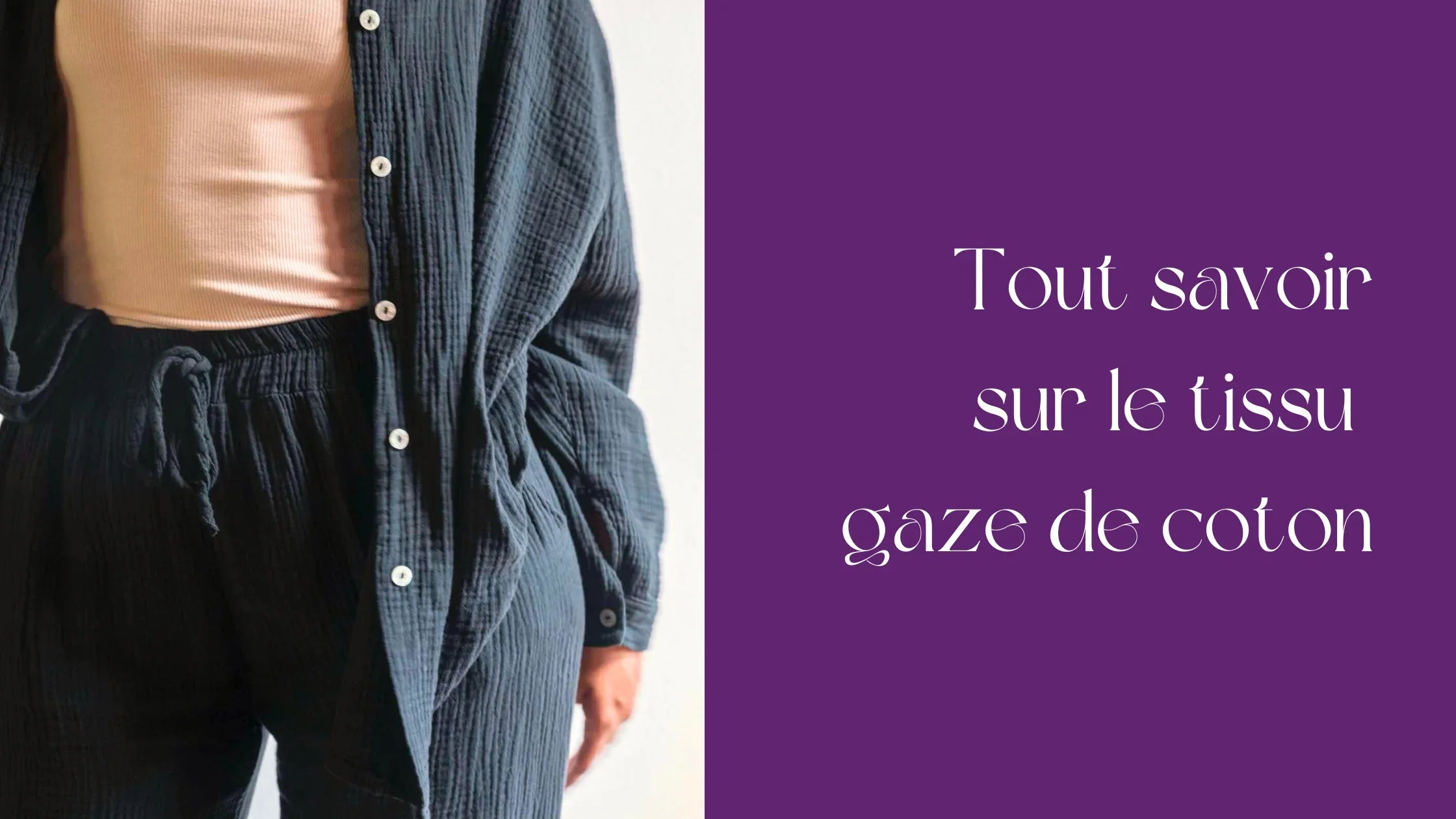Tout savoir sur le tissu gaze de coton