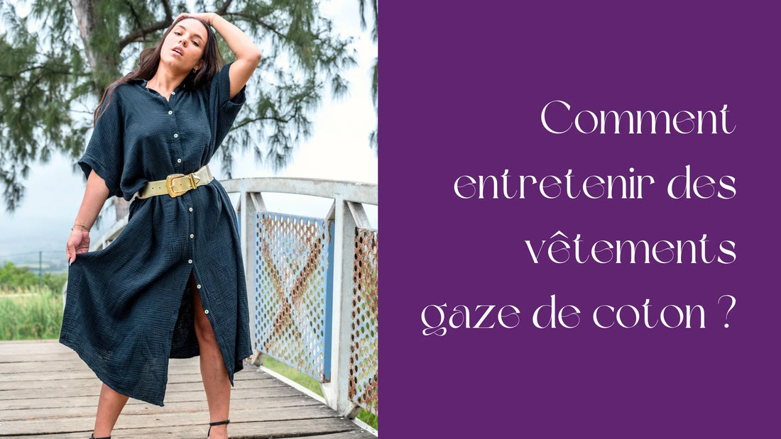 Mode femme : comment entretenir des vêtements gaze de coton ?