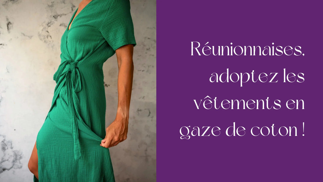 Vêtements gaze de coton : confort et style pour la femme réunionnaise